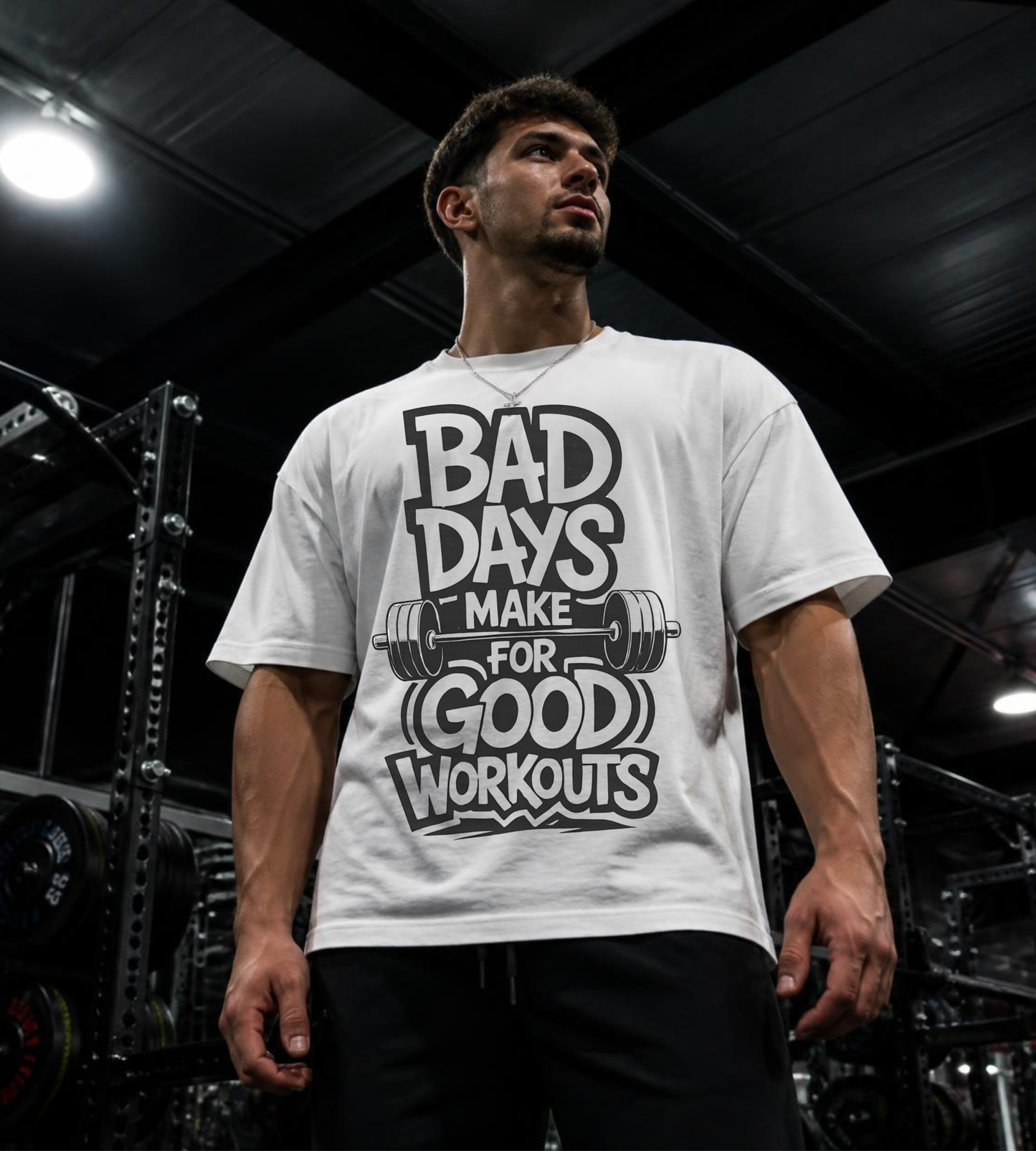 Bad Days Make for Good Workouts Oversized T-Shirt